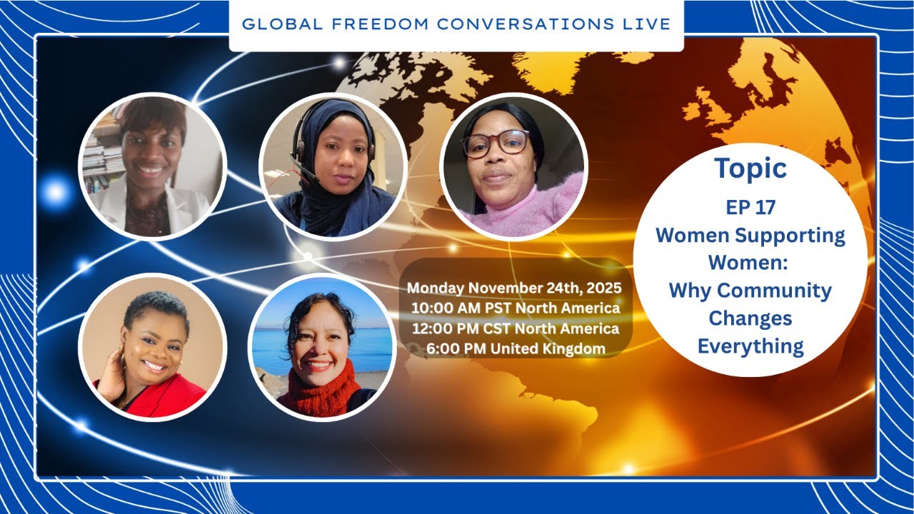 Women Supporting Women: Why Community Changes Everything | Global Freedom Conversations