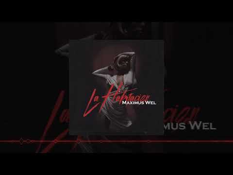 Maximus Wel - La Habitación