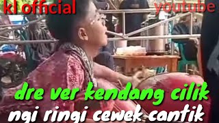 Dre ver kendang cilik ngiringi cewek cantik