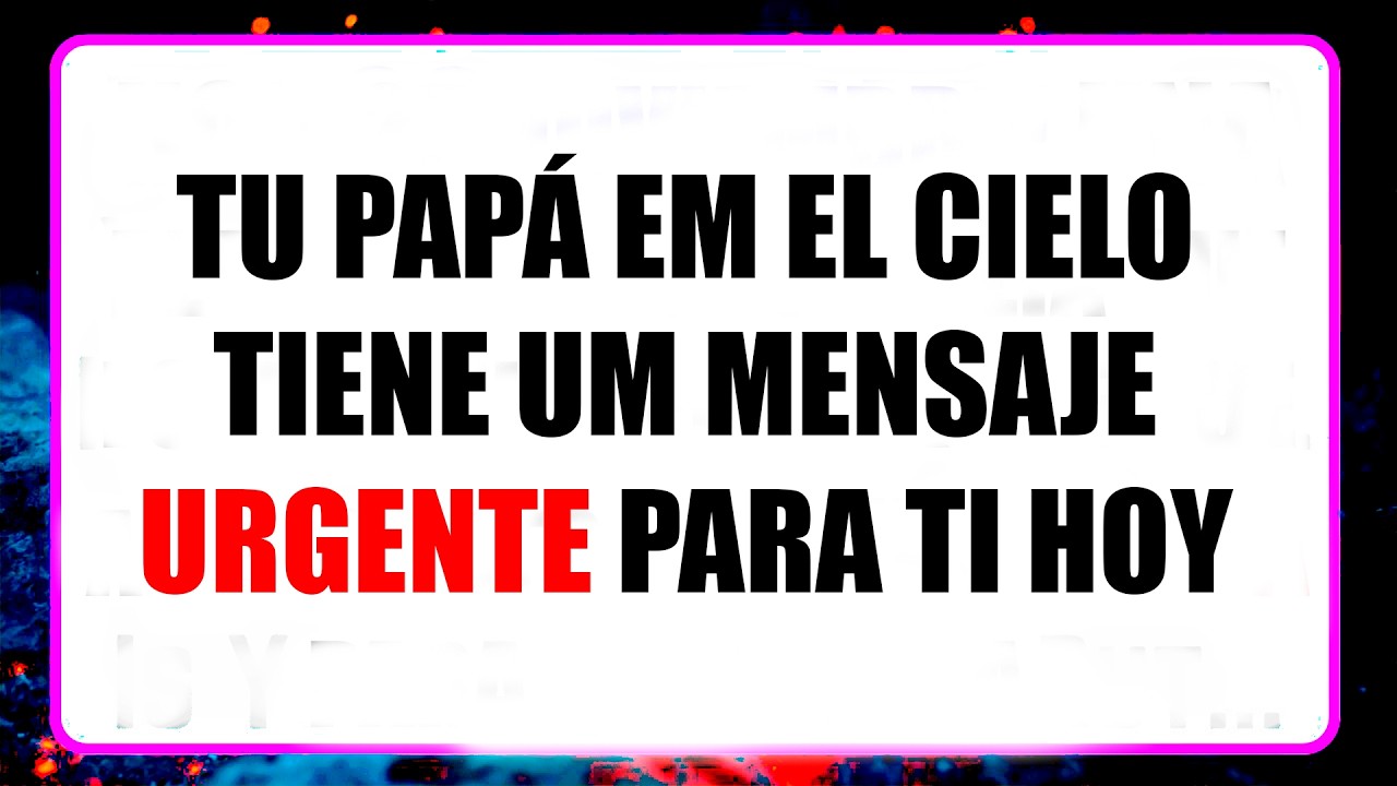 🛑💌 Mensaje de Dios Hoy | Tu papá en el cielo tiene un mensaje urgente para ti... | Mensaje de Dios