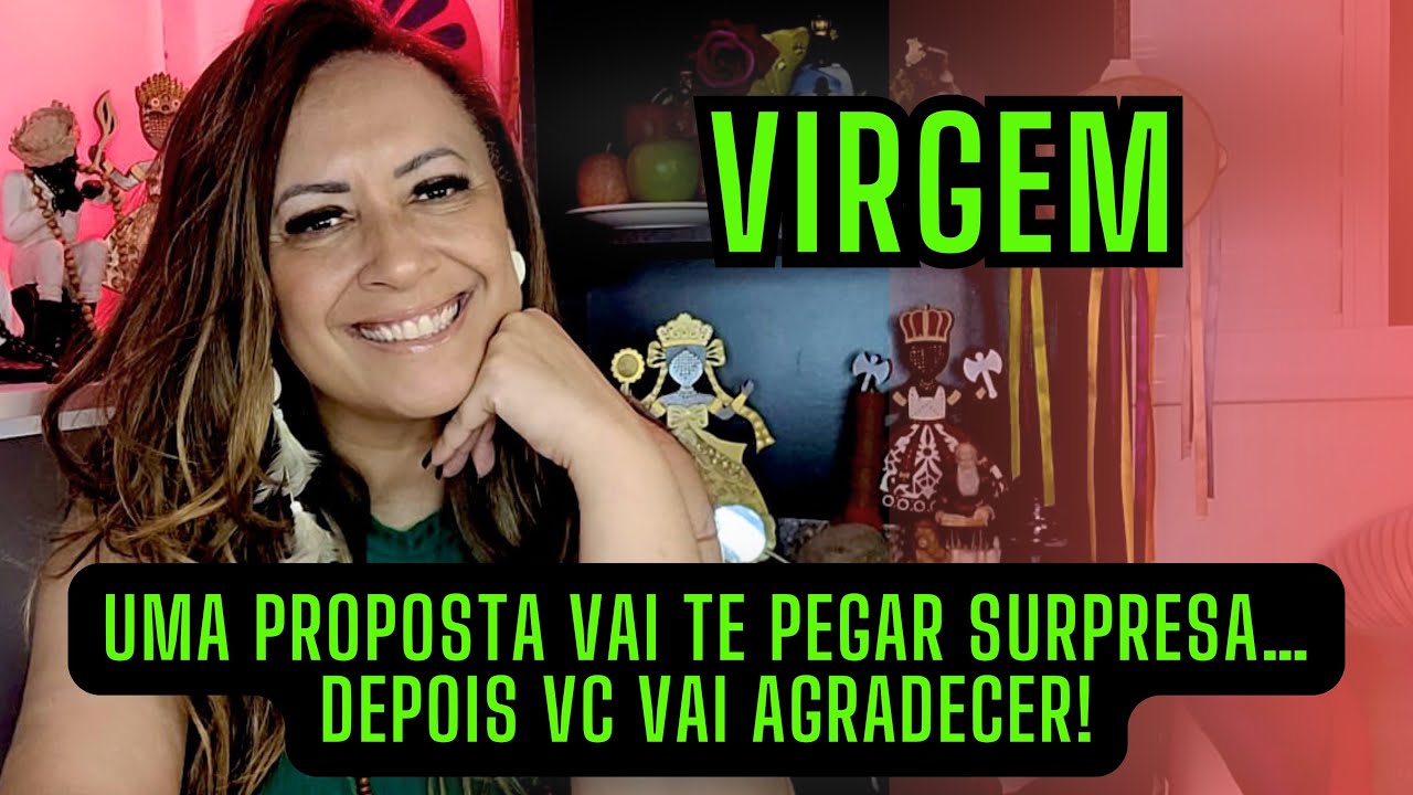 VIRGEM ♍️ UMA PROPOSTA VAI TE PEGAR DE SURPRESA…DEPOIS VC VAI AGRADECER!