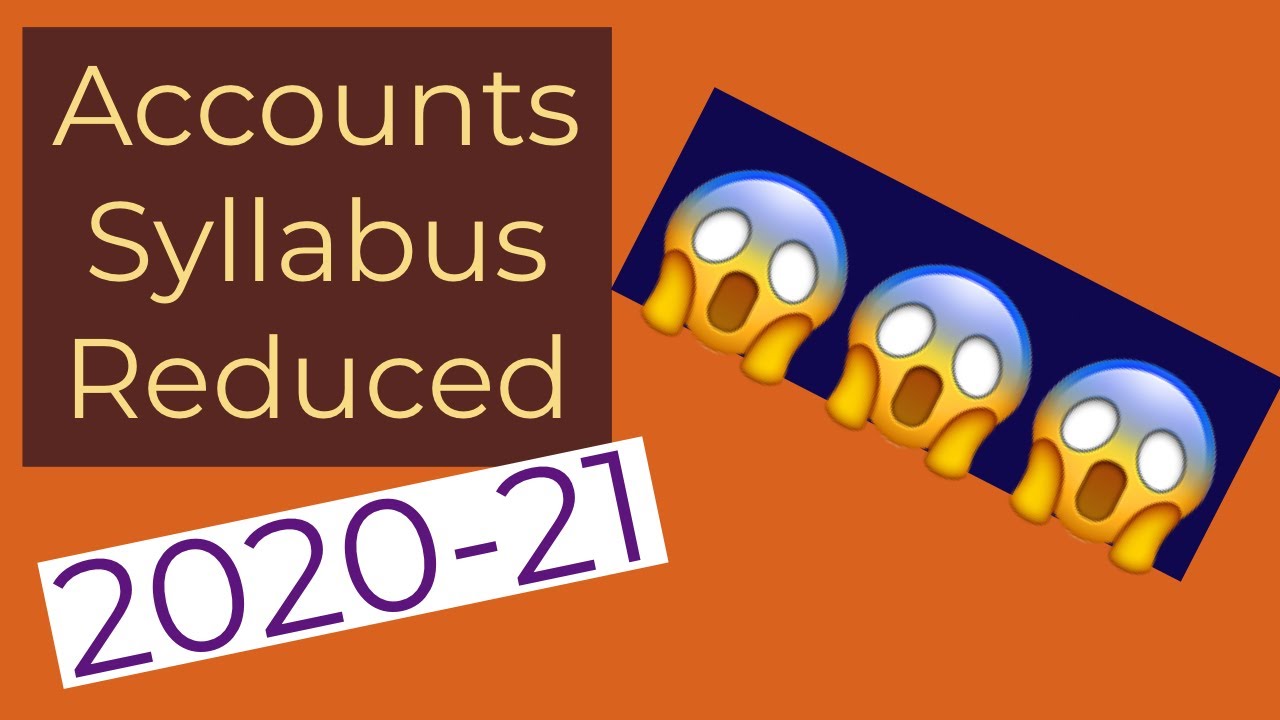 Accounts Reduced Syllabus 2020-21 🤩🤩🤩