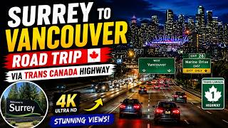 Relaxing 4K Drive from Surrey to Downtown Vancouver | Stunning 4K Drive on Trans-Canada Highway 🚗