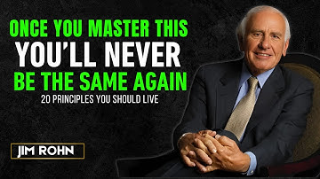 20 PRINCIPLES YOU SHOULD LIVE BY TO GET EVERYTHING YOU WANT IN LIFE - Jim Rohn Motivation