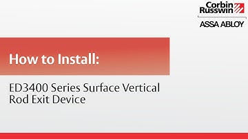 How to Install the Corbin Russwin ED3400 Series Surface Vertical Rod Exit Device