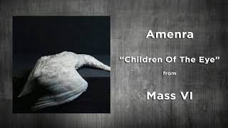 Amenra - Children Of The Eye