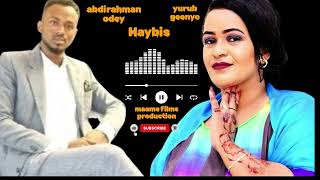 ABDIRAHMAN ODAY AND YURUB GEENYO HAYBIS OFFICIAL VIDEO 
