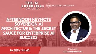 Keynote: Sovereign AI Architecture: The Secret Sauce for Enterprise AI Success