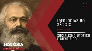 Socialismo Utópico e Científico - Ideologias do Século XIX