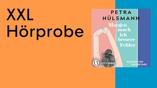 XXL-HÖRPROBE: Morgen mach ich bessere Fehler von Petra Hülsmann