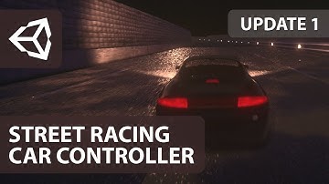 [Unity] Street Racing Car Controller (Sim-cade Vehicle Physics) - Update 1
