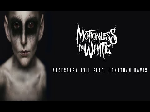 MOTIONLESS IN WHITE - NECESSARY EVIL (FEAT JONATHAN DAVIS) [SUB ESPAÑOL/INGLES]
