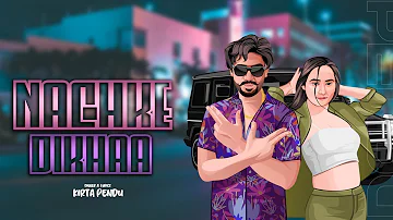 Nachke Dikhaa : (Official Video ) Kirta Pendu | New Punjabi Song 2022