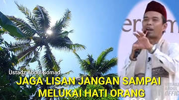 Jaga Lisan Jangan Sampai Melukai Hati Orang Lain || Ceramah Ustadz Abdul Somad