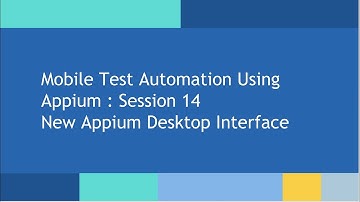 Appium Session14: New Appium Desktop Interface Overview