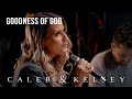 Goodness of god caleb  kelsey cover on spotify and apple music