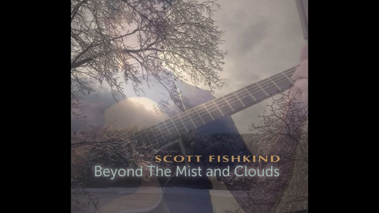 "With Two Hearts At Stake" Scott Fishkind (Singer-Songwriter) ALBUM: "Beyond The Mist And Clouds"