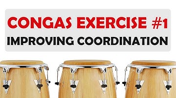 Exercise #1- Improving Coordination and Вeveloping Hand Independence when Playing Congas