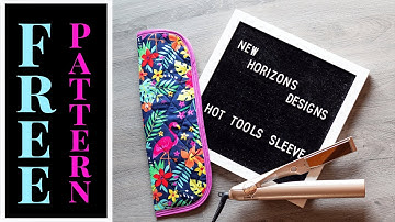 DIY Hot Tools Insulated Sleeve Tutorial | FREE PATTERN