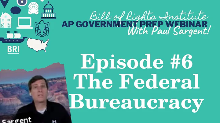 AP Government Prep Episode #6 | The Federal Bureaucracy - DayDayNews