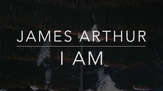 James Arthur - I Am (Lyrics/Tradução/Legendado)
