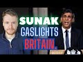 Sunak gaslights Britain.