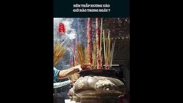 Nên thắp hương vào giờ nào trong ngày? #shorts