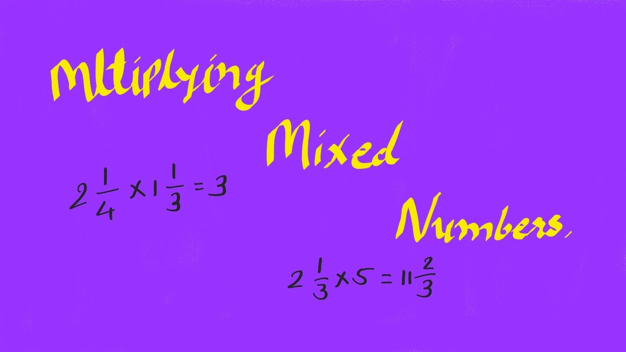 how-to-multiplying-mixed-numbers-youtube