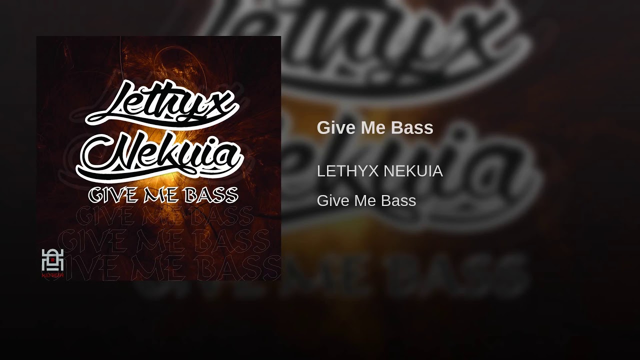 LETHYX NEKUIA - Give Me Bass ( Trance Rec )