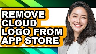 How to Remove Cloud Logo from App Store - Easy Guide