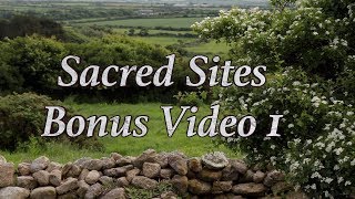 Sacred Sites Bonus Video - Carn Euny & Camelford