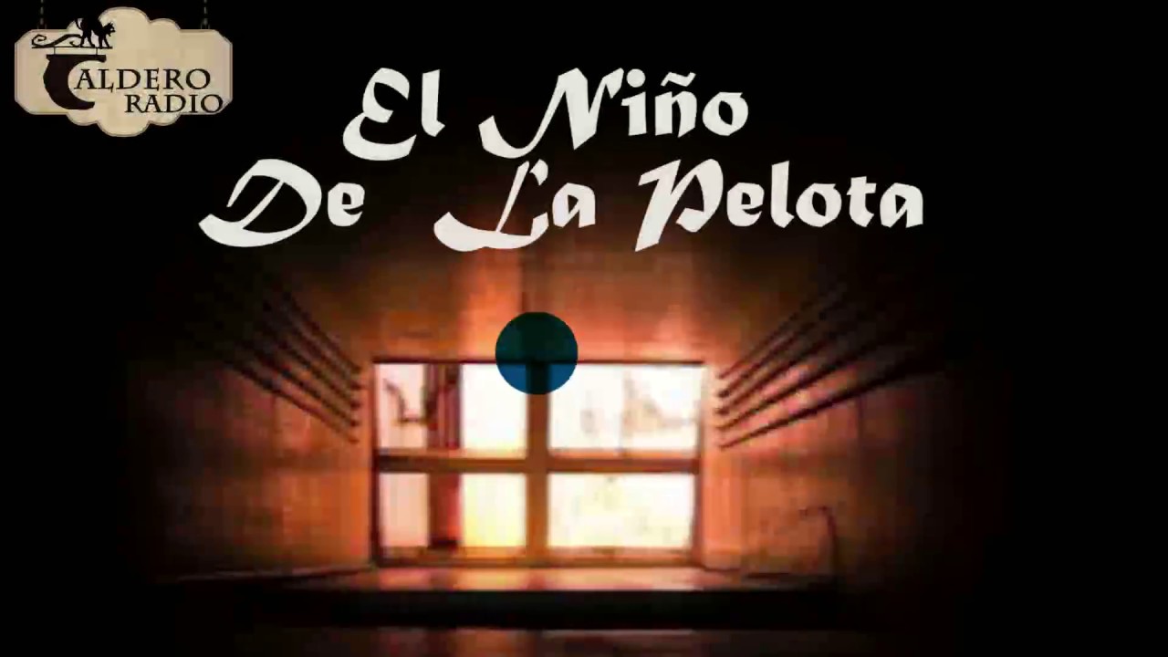 Leyenda Mexicana, El niño de la Pelota (Aguascalientes) - YouTube