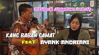 Kang BABAN CAMAT feat AYANK ANDRIANI || Cover  SETANKAI ANGREK BULAN