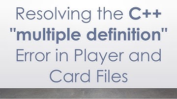 Resolving the C++ "multiple definition" Error in Player and Card Files