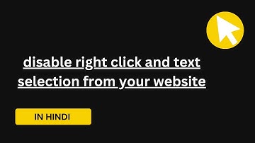 how to disable right click and text selection from your any website