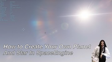 SpaceEngine 0.990 #4 - How to Create Your Own Planet And Star