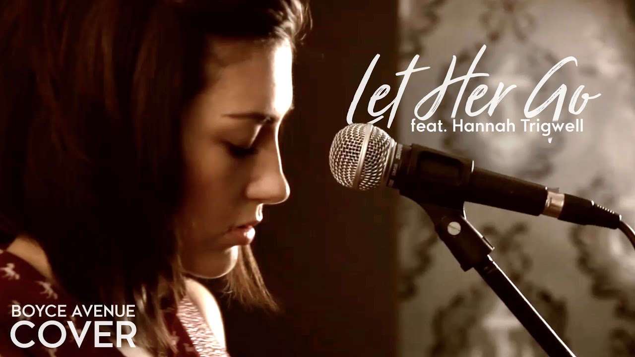 Let Her Go   Passenger Boyce Avenue feat Hannah Trigwell acoustic cover on Spotify  Apple