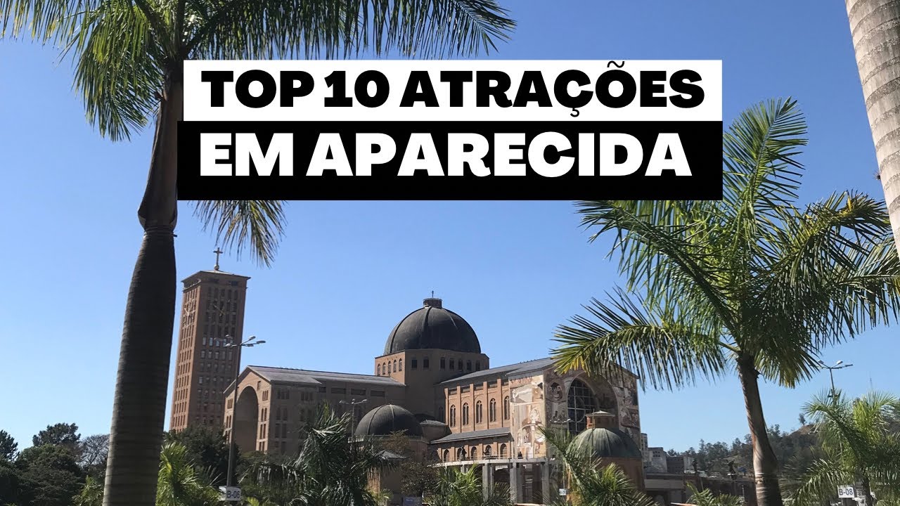 O QUE FAZER EM APARECIDA | TOP 10 MELHORES ATRAÇÕES + VALORES