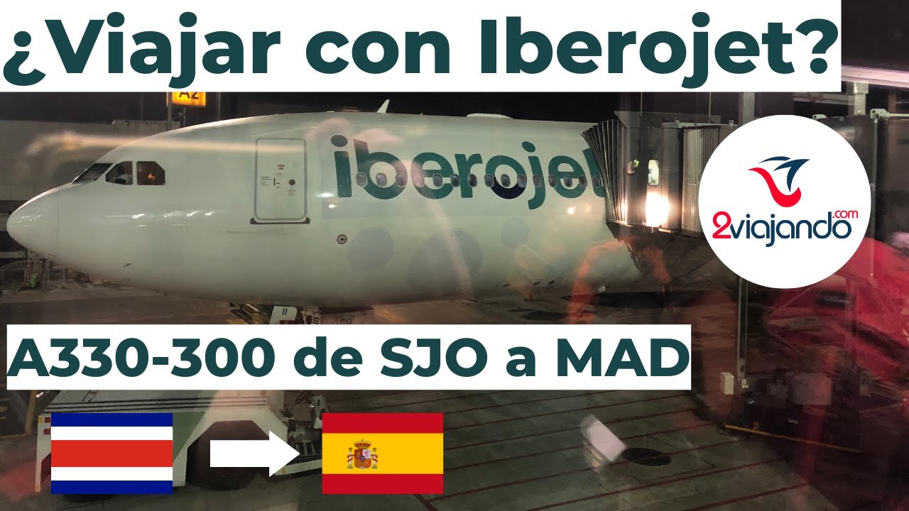 TRIP REPORT | Iberojet (ECONOMY) | Airbus A330-300 | SJO San José (Costa Rica) - MAD Madrid (España)