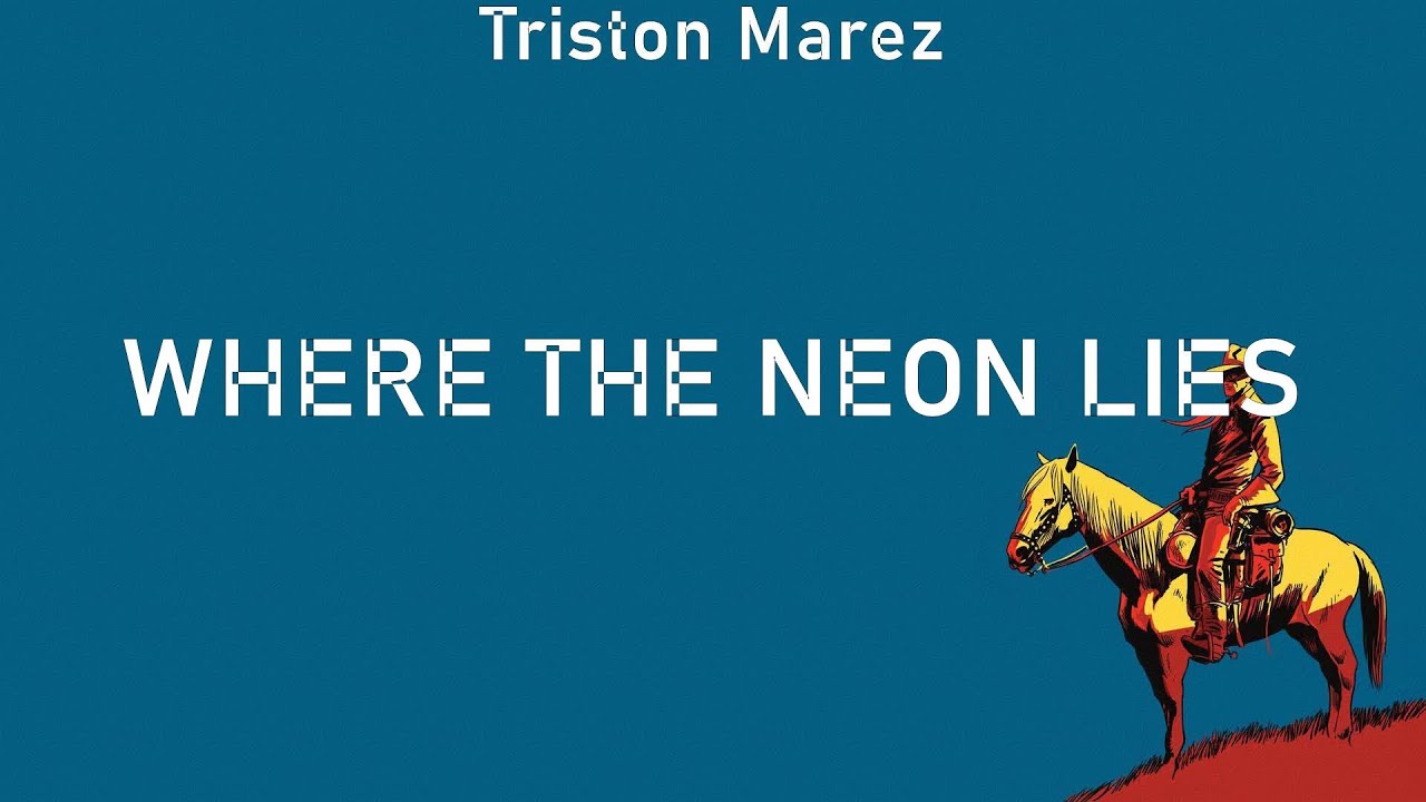 Triston Marez ~ Where the Neon Lies # lyrics # Devin Dawson, Kacey Musgraves, Kane Brown Triston Marez ~ Where the Neon Lies # lyrics # Devin Dawson, Kacey Musgraves, Kane Brown