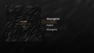 Kaaris - Aborigène