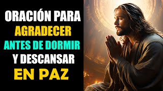 Poderosa Oración para Agradecer antes de Dormir y Descansar en Paz