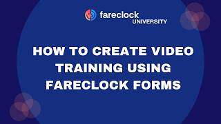 How to Create Video Training Using Fareclock Forms