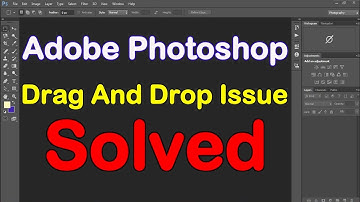 Adobe photoshop | drag and drop not working  | photoshop drag and drop fix