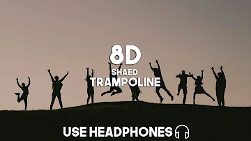 Shaed - Trampoline (8D Audio)