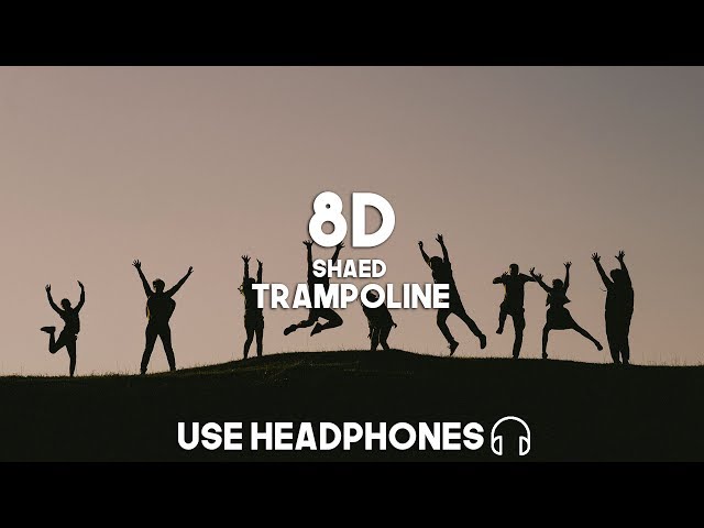 Shaed - Trampoline (8D Audio) class=