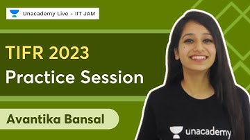 TIFR 2023 Practice Session | Avantika Bansal | Unacademy Live IIT JAM
