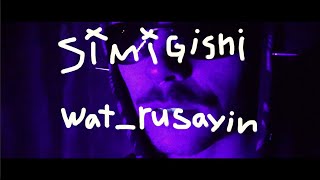 SIMIGISHI - wat_rusayin [Official Music Video]