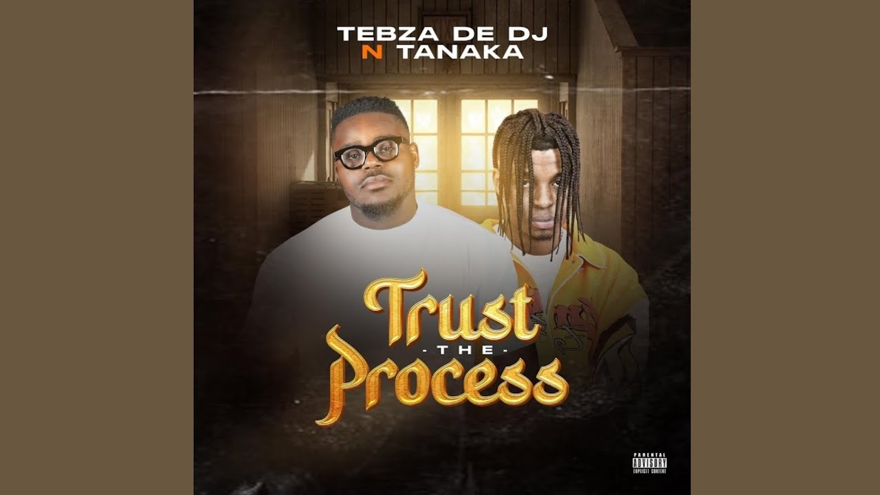 Tebza De DJ - Trust The Process feat. Tanaka (Official Audio)