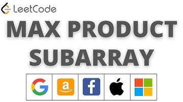 MAXIMUM PRODUCT SUBARRAY dynamic programming Google, Amazon, coding interview question Leetcode 152